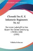 Chronik Des K. K Infanterie-Regiments Nr. 62