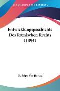 Entwicklungsgeschichte Des Romischen Rechts (1894)