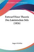 Entwurf Einer Theorie Des Lateinischen Stils (1826)