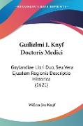 Guilielmi I. Knyf Doctoris Medici