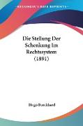 Die Stellung Der Schenkung Im Rechtssystem (1891)