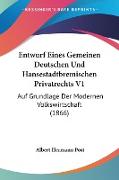 Entwurf Eines Gemeinen Deutschen Und Hansestadtbremischen Privatrechts V1