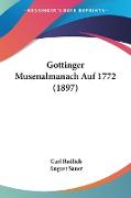 Gottinger Musenalmanach Auf 1772 (1897)