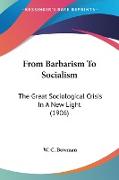 From Barbarism To Socialism