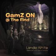 GamZ ON @ The Find