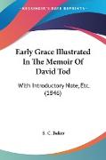 Early Grace Illustrated In The Memoir Of David Tod