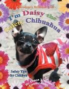 I'm Daisy the Safety Chihuahua