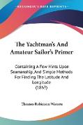 The Yachtman's And Amateur Sailor's Primer