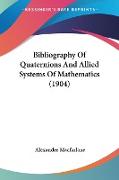 Bibliography Of Quaternions And Allied Systems Of Mathematics (1904)