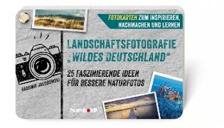 Landschaftsfotografie „Wildes Deutschland“