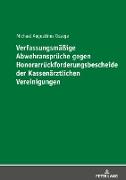 Verfassungsmäßige Abwehransprüche gegen Honorarrückforderungsbescheide der Kassenärztlichen Vereinigungen