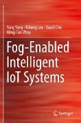 Fog-Enabled Intelligent IoT Systems