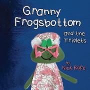 Granny Frogsbottom and the Triplets