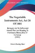 The Negotiable Instruments Act, Act 26 Of 1881