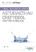 Fy Nodiadau Adolygu: CBAC Safon Uwch Astudiaethau Crefyddol – Crefydd a Moeseg