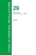 Code of Federal Regulations Title 29, Volume 1, July 1, 2015