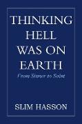 Thinking Hell Was on Earth