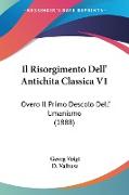 Il Risorgimento Dell' Antichita Classica V1