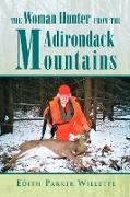 The Woman Hunter from the Adirondack Mountains