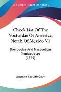 Check List Of The Noctuidae Of America, North Of Mexico V1