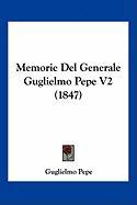 Memorie Del Generale Guglielmo Pepe V2 (1847)