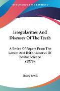 Irregularities And Diseases Of The Teeth