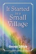 It Started in a Small Village
