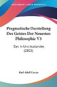 Pragmatische Darstellung Des Geistes Der Neuesten Philosophie V3