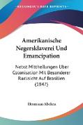 Amerikanische Negersklaverei Und Emancipation