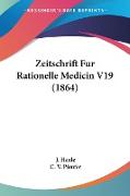 Zeitschrift Fur Rationelle Medicin V19 (1864)