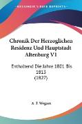 Chronik Der Herzoglichen Residenz Und Hauptstadt Altenburg V1