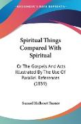 Spiritual Things Compared With Spiritual