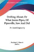 Drifting About, Or What Jeems Pipes, Of Pipesville, Saw And Did