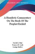 A Homiletic Commentary On The Book Of The Prophet Ezekiel