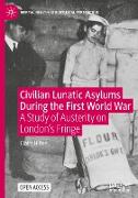 Civilian Lunatic Asylums During the First World War