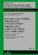 Teaching and Learning Phraseology in the XXI Century Phraseologie Lehren und Lernen im 21. Jahrhundert