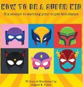 How to Be a Super Kid