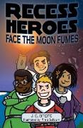 Recess Heroes Face the Moon Fumes