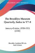 The Brooklyn Museum Quarterly, Index to V7-8