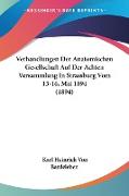 Verhandlungen Der Anatomischen Gesellschaft Auf Der Achten Versammlung In Strassburg Vom 13-16, Mai 1894 (1894)