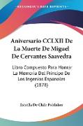 Aniversario CCLXII De La Muerte De Miguel De Cervantes Saavedra