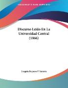 Discurso Leido En La Universidad Central (1866)