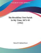 The Brookline First Parish In My Time, 1873-95 (1912)