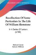 Recollection Of Some Particulars In The Life Of William Shenstone