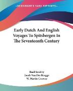 Early Dutch And English Voyages To Spitsbergen In The Seventeenth Century