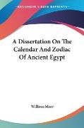 A Dissertation On The Calendar And Zodiac Of Ancient Egypt