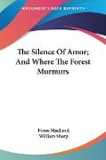 The Silence Of Amor, And Where The Forest Murmurs
