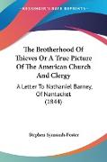 The Brotherhood Of Thieves Or A True Picture Of The American Church And Clergy