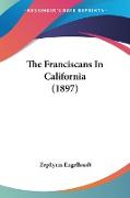 The Franciscans In California (1897)