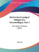 Briefwechsel Landgraf Philipp's Des Grossmuthigen, Part 2